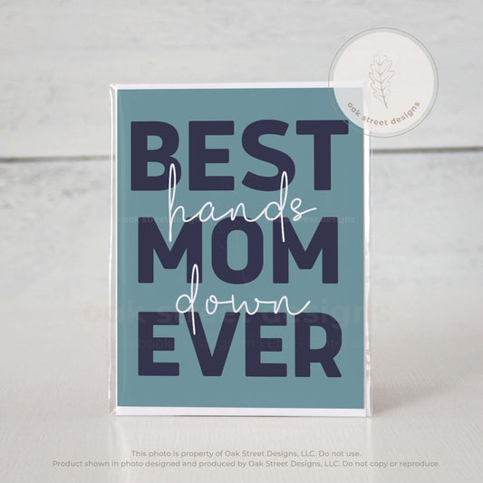 Mother's Day - Hands Down Best Mom Ever