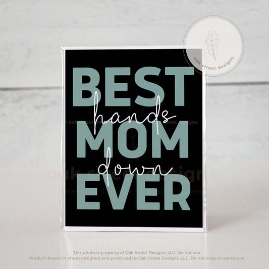 Mother's Day - Hands Down Best Mom Ever