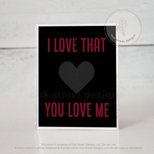 I Love That You Love Me Folded Card