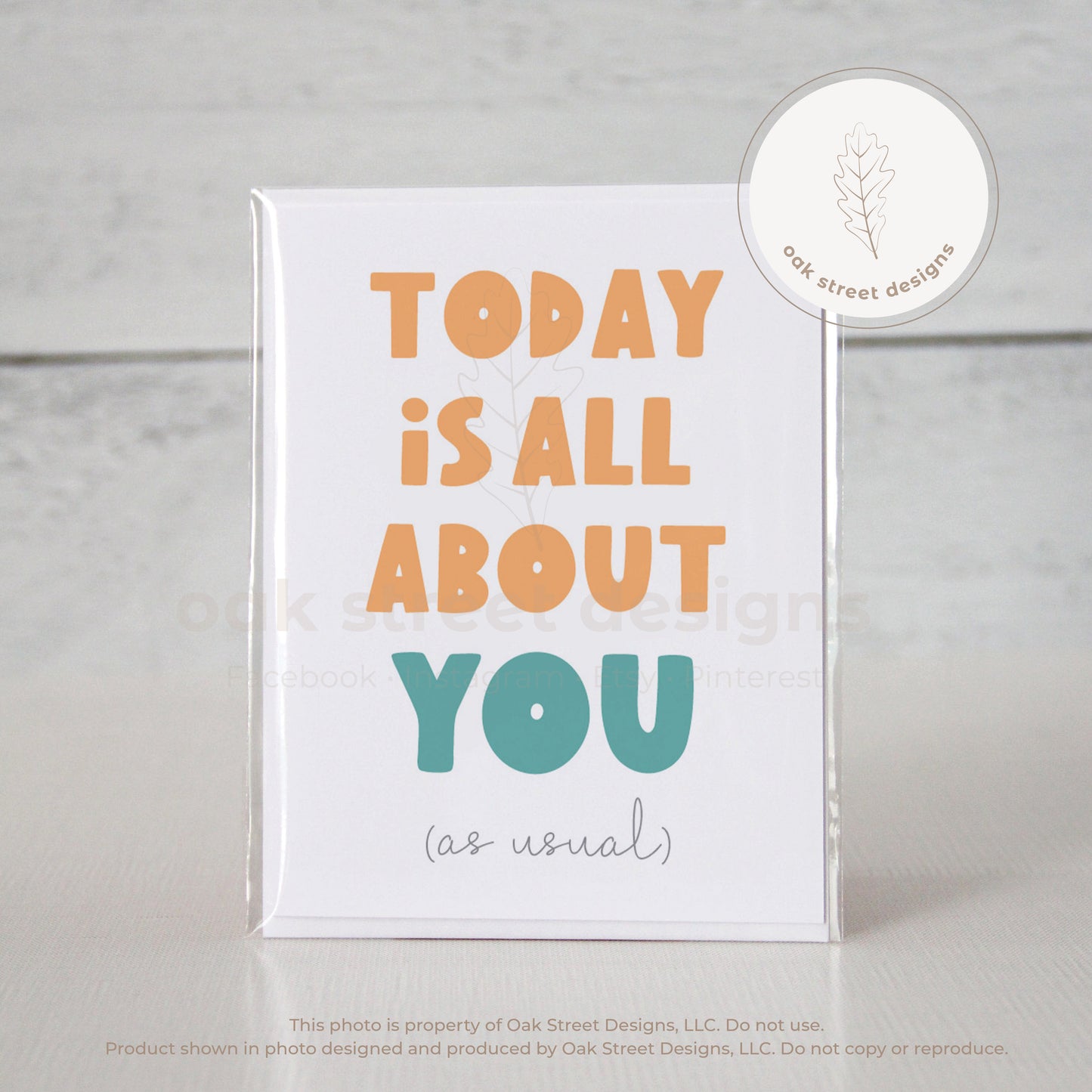 Today Is All About You (As Usual) Folded Card