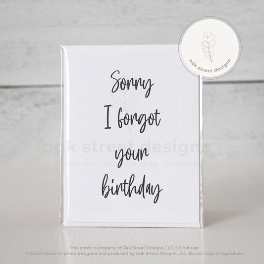 Sorry I Forgot Your Birthday Folded Card