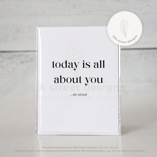 Today Is All About You, As Usual Folded Card