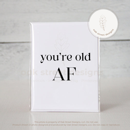 You're Old AF Folded Card