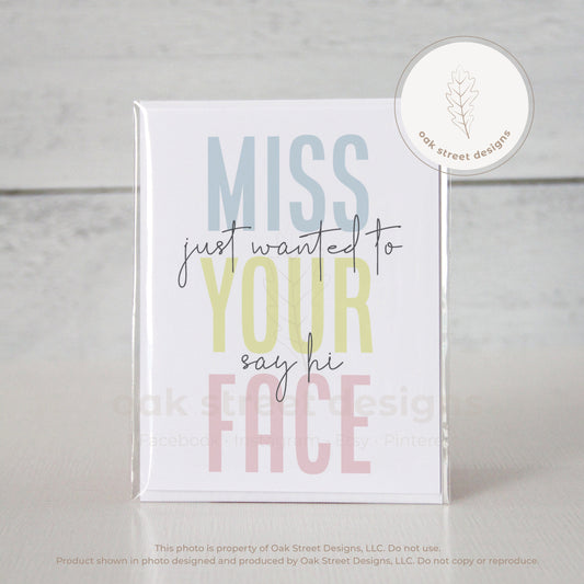 Miss Your Face, Just Wanted To Say Hi Folded Card